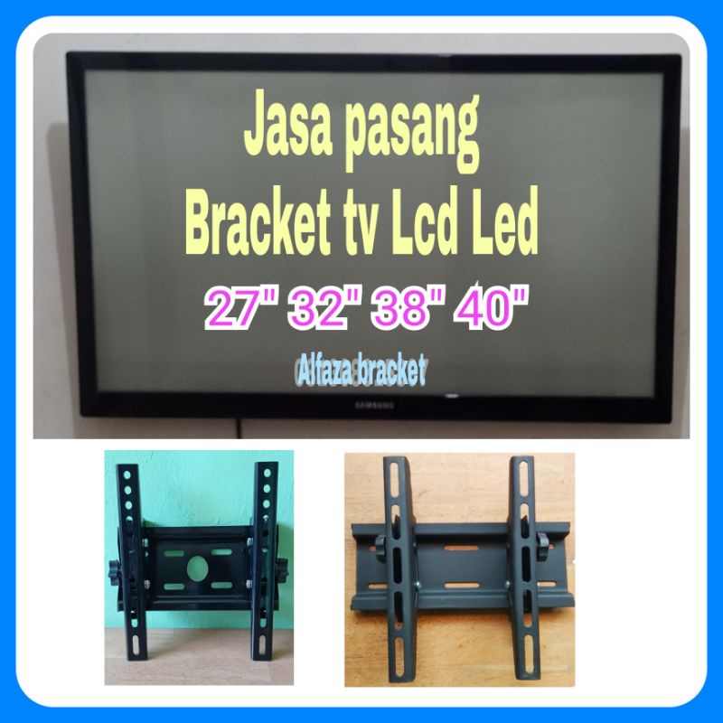 Bracket + Pasang  24&quot; - 40&quot; Led Lcd universal