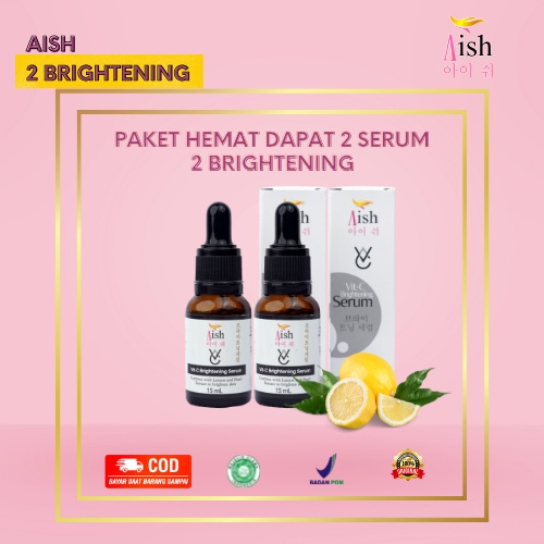 Aish Serum Brightening / 2 Pcs Aish brightening/ Aish Brightening serum / Serum Glowing/Serum Bright