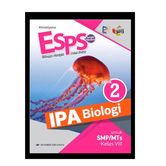 Esps Ipa Biologi Kelas Viii 8 Smp Mts K13 Pengarang Khristiyono Erlangga Shopee Indonesia