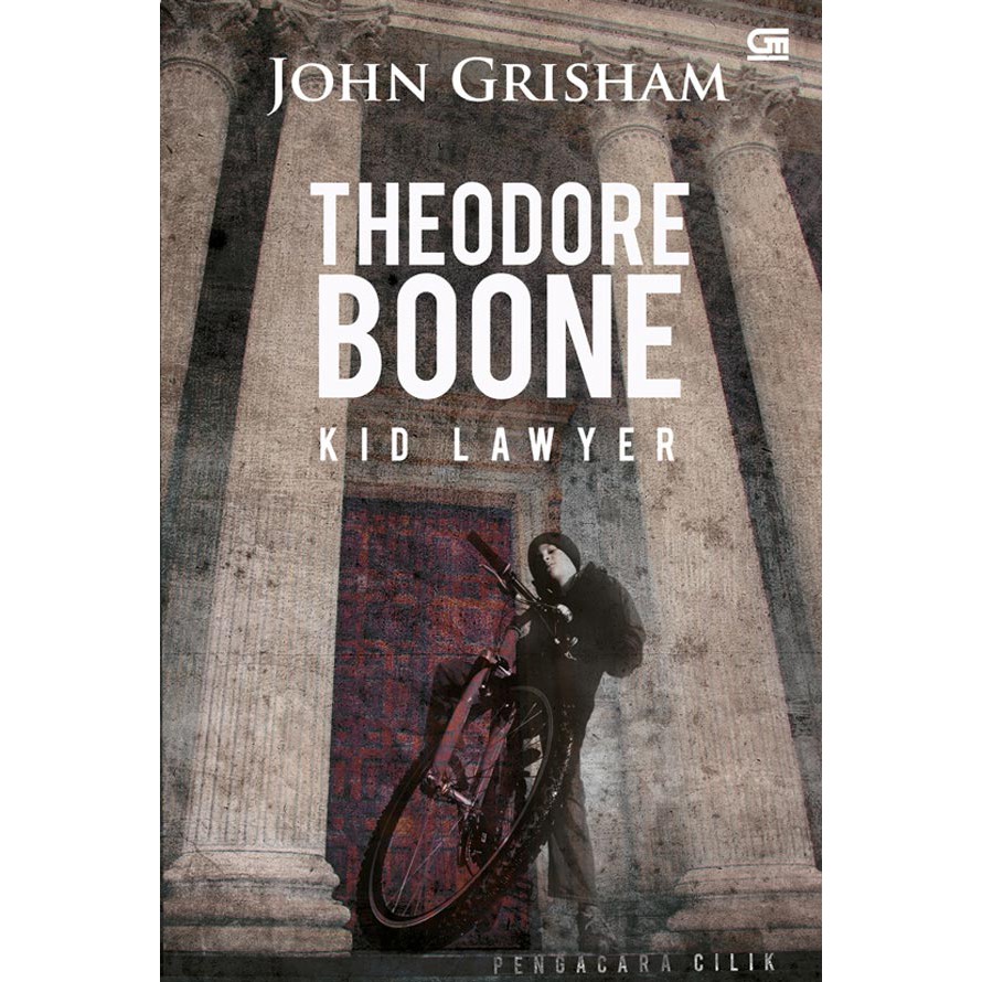 Theodore Boone#1: Kid Lawyer (Pengacara Cilik) John Grisham