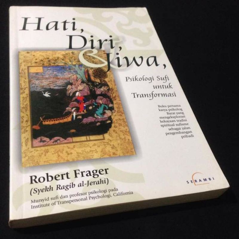 HATI DIRI & JIWA - Psikologi Sufi - Robert Frager - Syekh Ragib al Jerahi - Buku Sufi