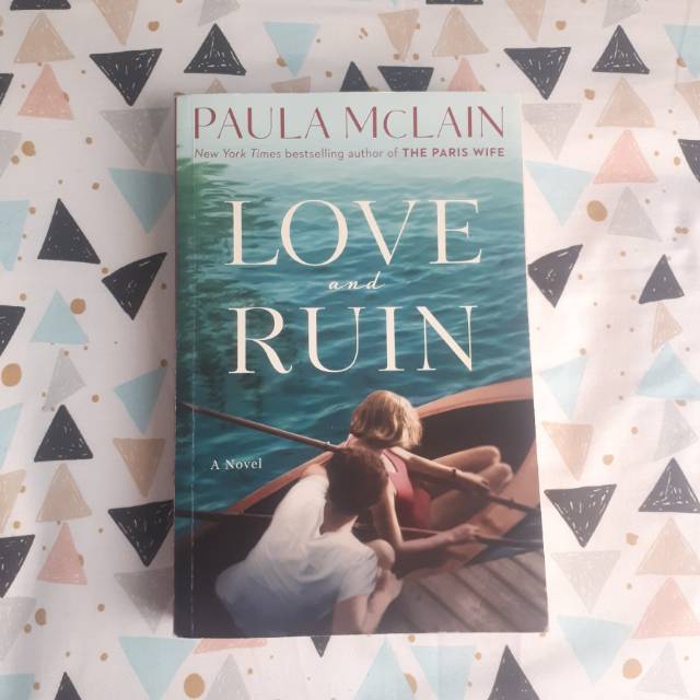 Love and Ruin by Paula McLain