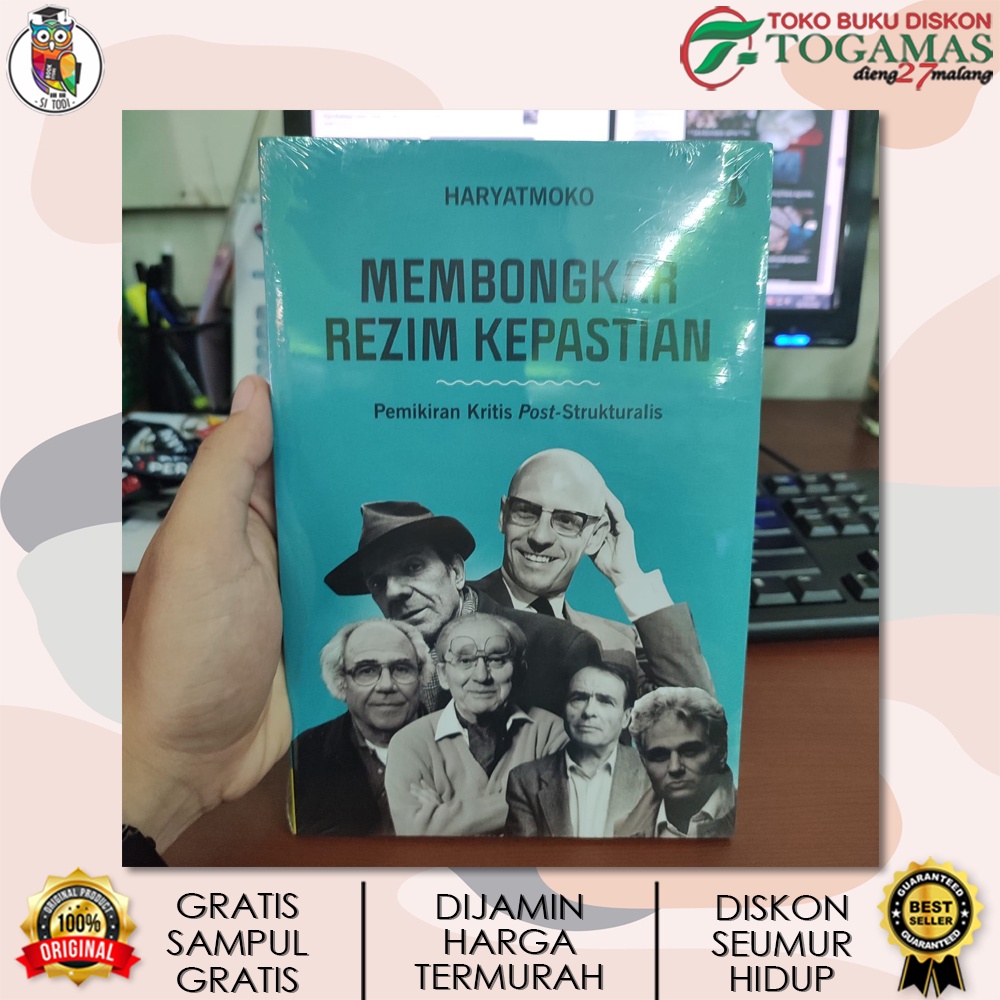 MEMBONGKAR REZIM KEPASTIAN (PEMIKIRAN POST-STRUKTURALIS) / HARYATMOKO