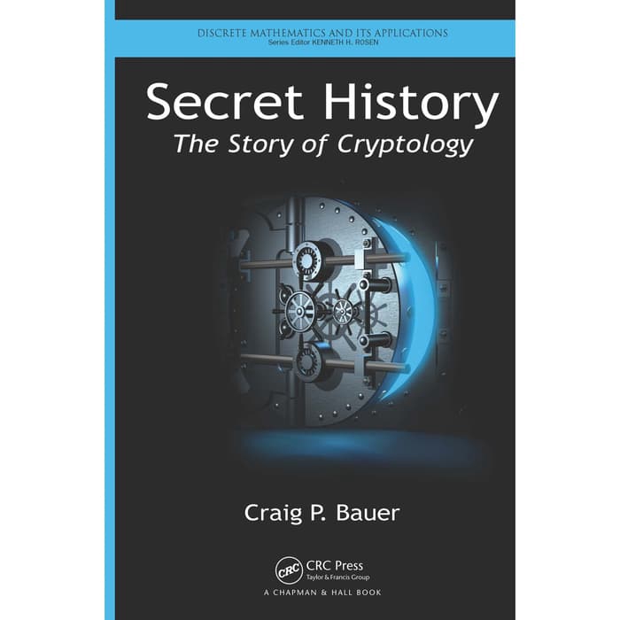 Secret History The Story of Cryptology -