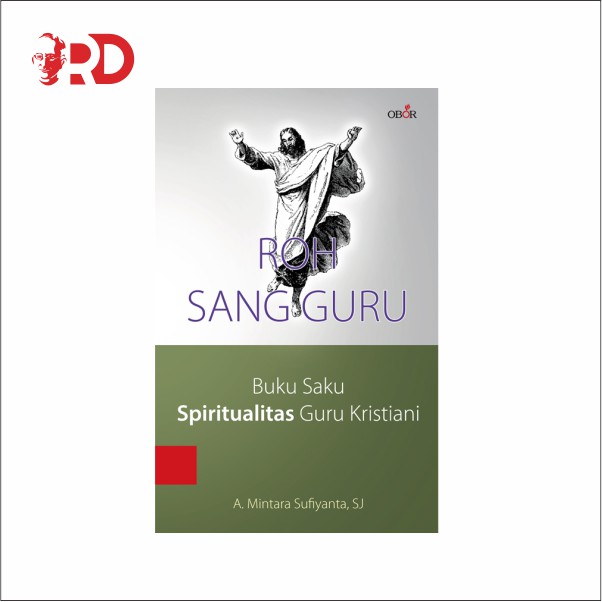 Buku Saku Spiritualitas Guru Kristiani: ROH SANG GURU Obor