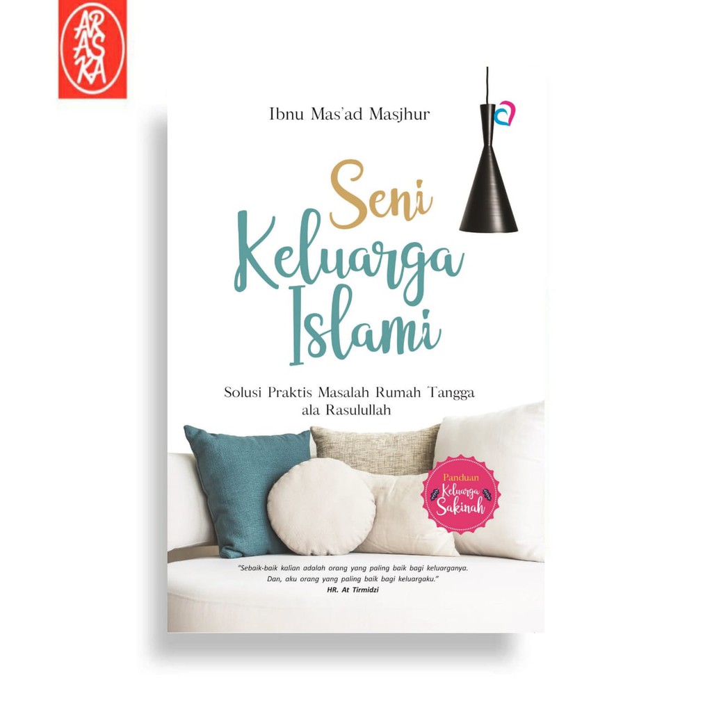 Seni Keluarga Islami Solusi Praktis Masalah Rumah Tangga ala Rasulullah