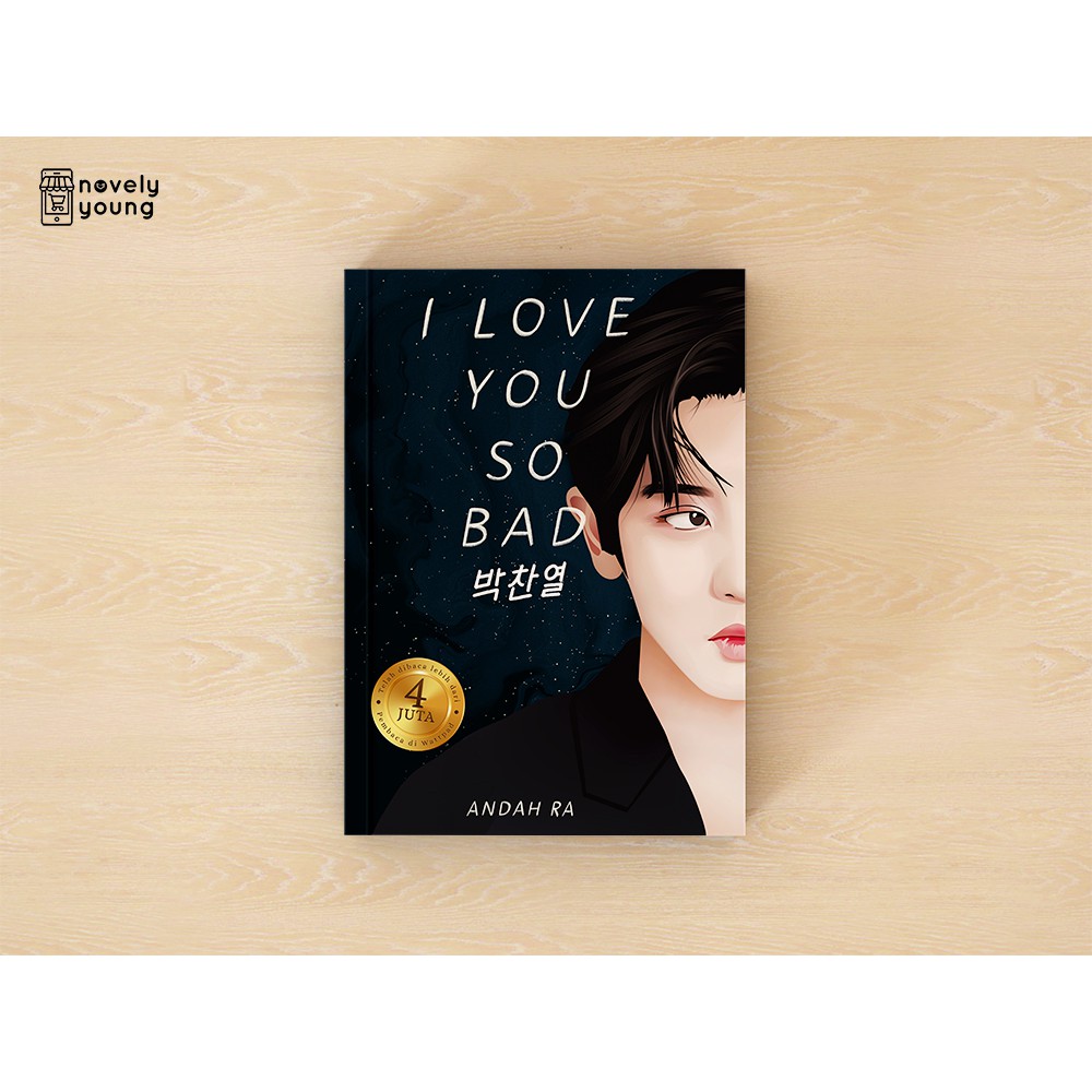Novel I Love You So Bad - Andah R.A