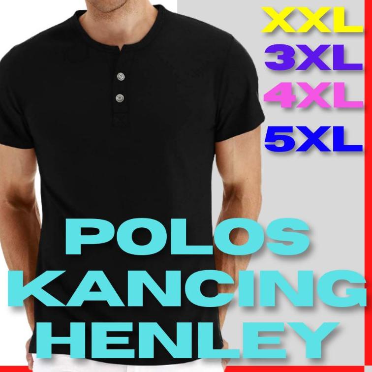 [LY.05Nv21ˣ] Kaos Polos Henley / Kaos Polos Kancing Big Size Oversize XXL 3XL 4XL 5XL Kaos Jumbo