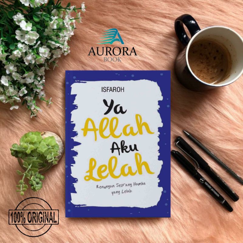 BUKU YA ALLAH AKU LELAH - ORIGINAL