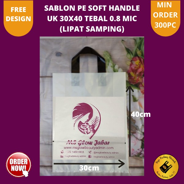 &lt; Free Desain &gt; Plastik Sablon PE Soft handle Tebal 0.8 Uk 30x40 Lipat Samping | sablon plastik
