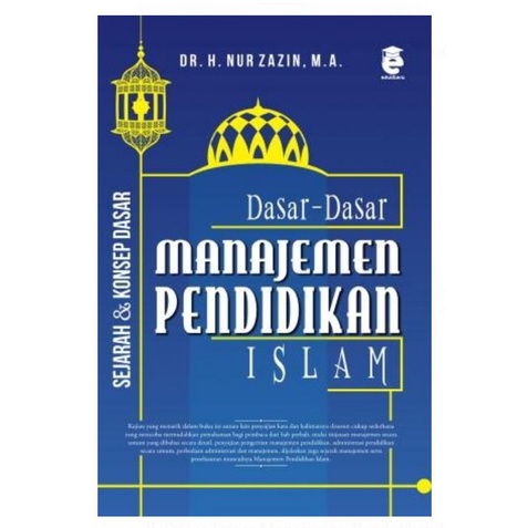 Buku Dasar Dasar Manajemen Pendidikan Islam.