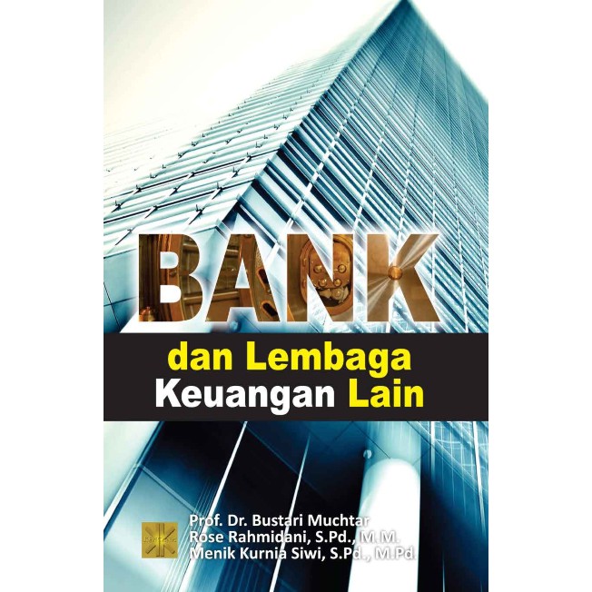 

Bank dan lembaga Keuangan Lain - Prof. Dr. Bustari Muchtar *BUKU*