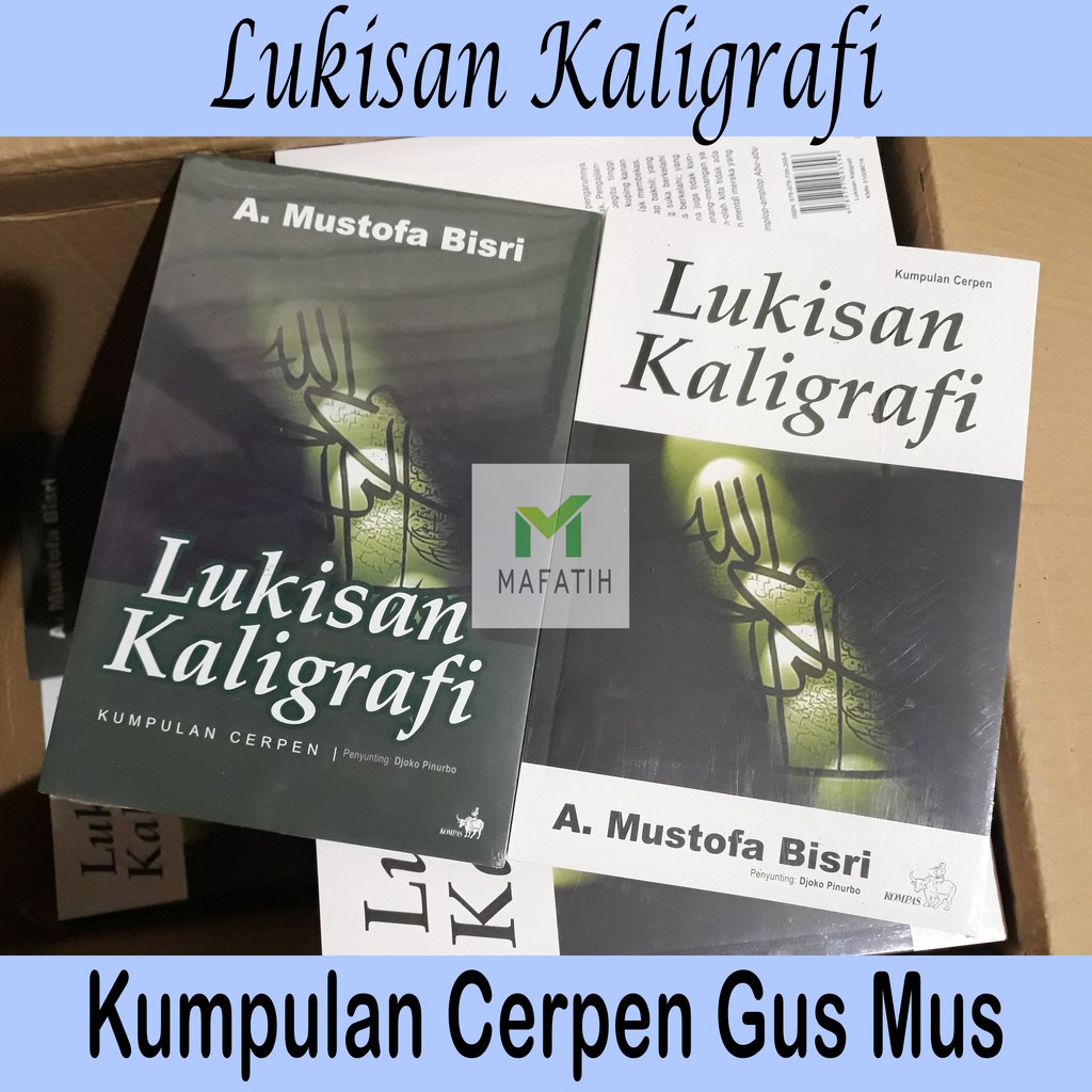 Buku Lukisan Kaligrafi Kumpulan Cerpen Kh A Mustofa Bisri Gus Mus Penerbit Kompas Original Ori Shopee Indonesia