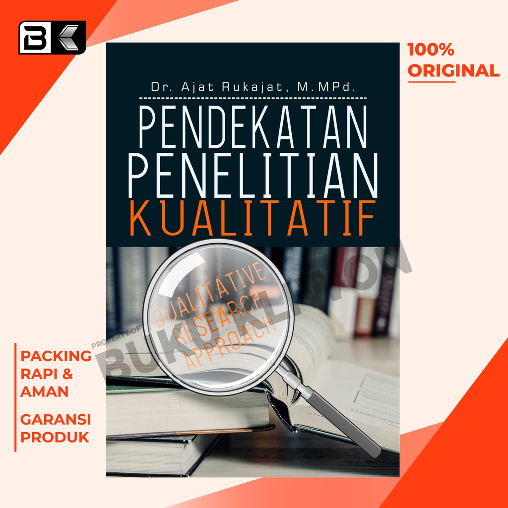 Buku Pendekatan Penelitian Kualitatif (Qualitative Research Approach) Ajat Rukajat 2018 BUKU ORI