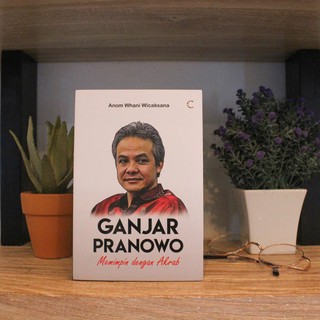 Jual BUKU GANJAR PRANOWO; MEMIMPIN DENGAN AKRAB | Shopee Indonesia