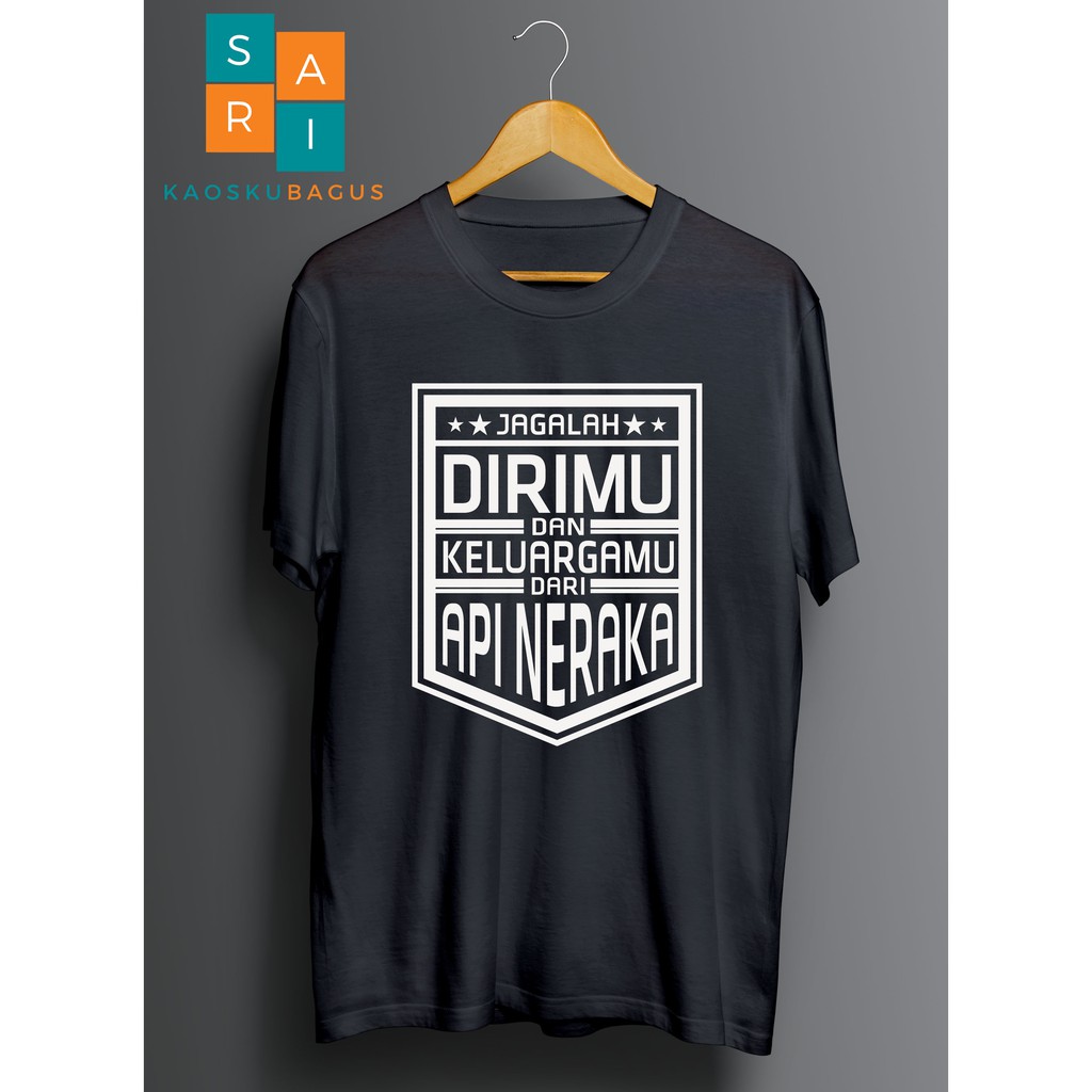 Kaos JAGALAH DIRIMU DAN KELUARGA MU DARI API NERAKA 02. Kaos Dakwah Muslim