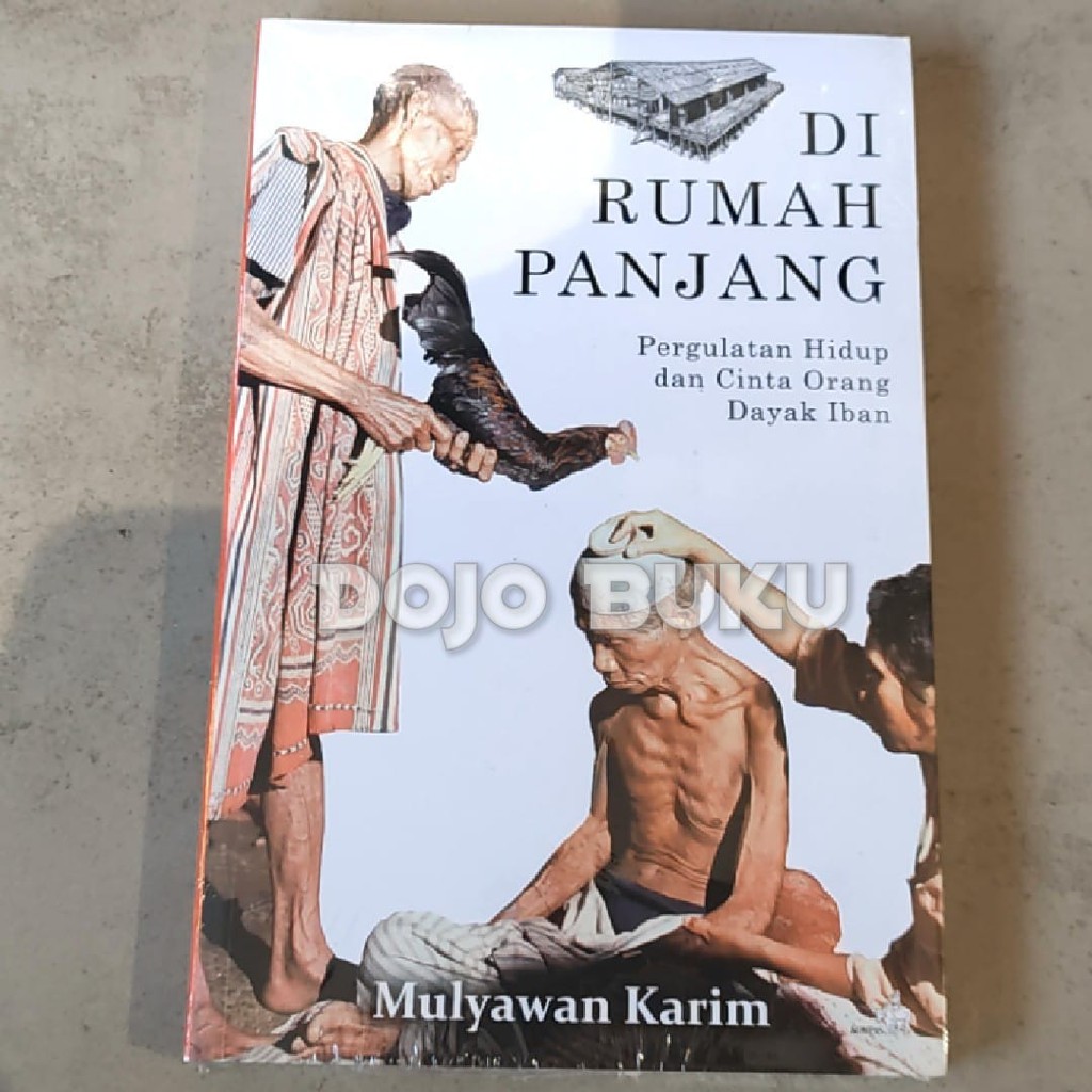 Di Rumah Panjang-Pergulatan Hidup Dan Cinta Orang Dayak Iban Mulyawan