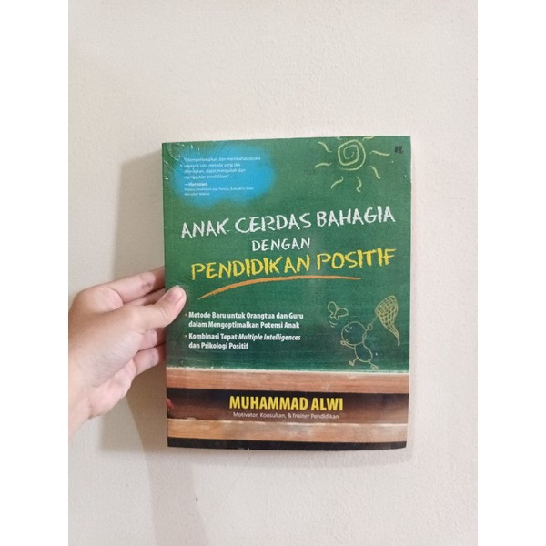 ANAK CERDAS BAHAGIA DENGAN PENDIDIKAN POSITIF - MUHAMMAD ALWI