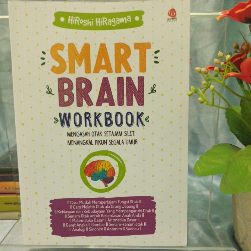 BUKU SMART BRAIN WORKBOOK: MENGASAH OTAK SETAJAM SILET, MENANGKAL PIKUN SEGALA UMUR