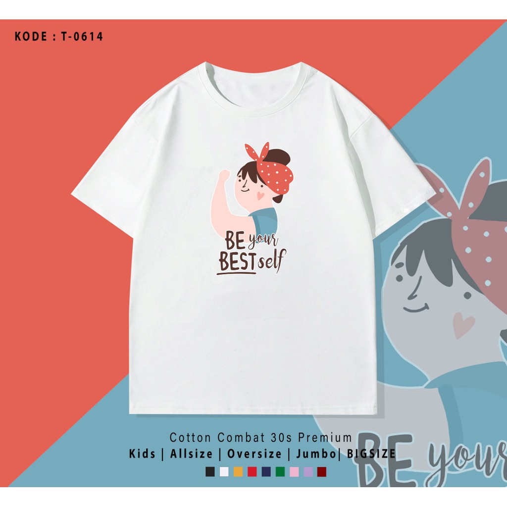 BE BEST T0614 / COUPLE KAOS / T-SHIRT / TERMURAH DISNEY BESTSELLER / CUSTOM / TUMBLR TEE / KADO UNIK