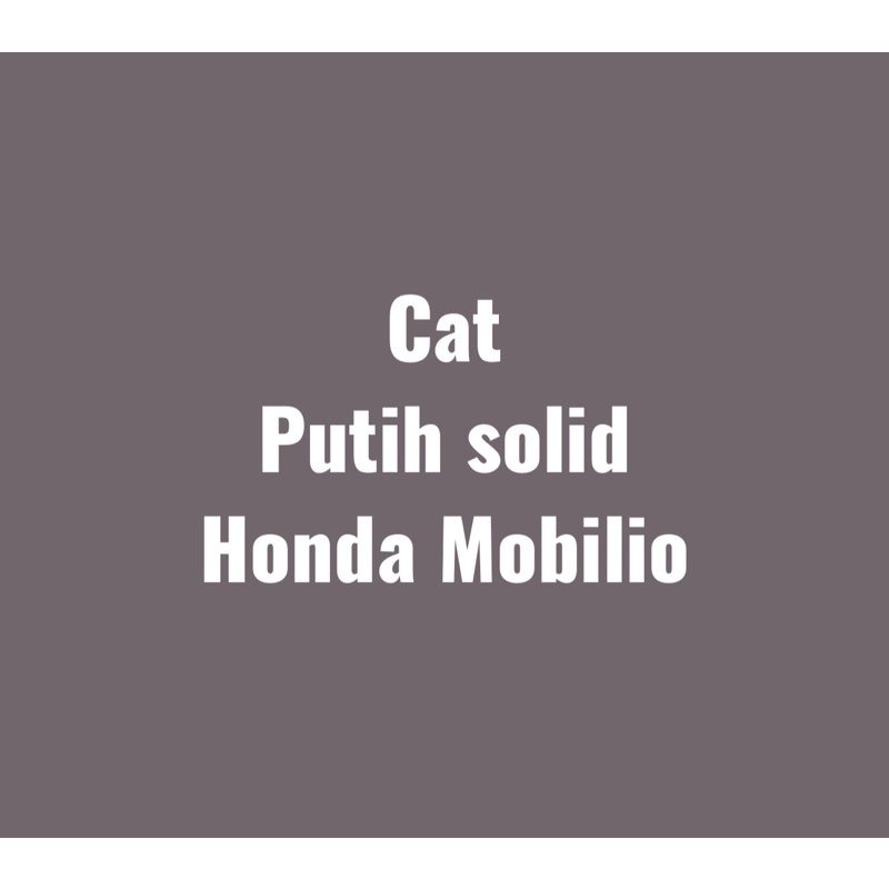 Cat Putih Solid Honda Mobilio