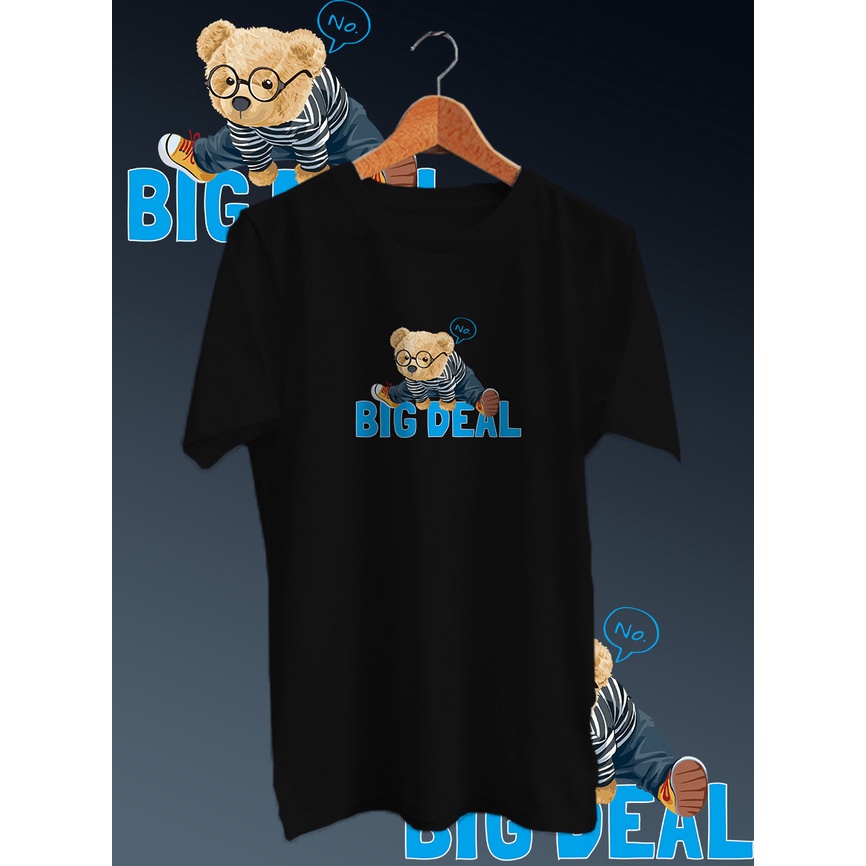 KAOS DISTRO PRIA COTTON COMBED 30S DEPAN /TSHIRT GAMBAR DIGITAL FULLPRINT BEAR BIG DEAL NECK/LENGAN PENDEK