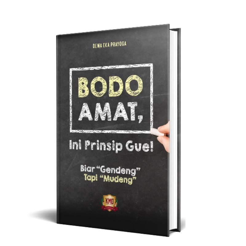 Bodo Amat, Ini Prinsip Gue by Dewa Eka Prayoga