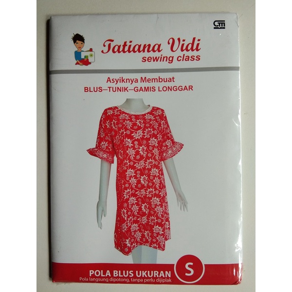Buku Menjahit - Asyiknya Membuat Blus-Tunik-Gamis Longgar: Pola Blus Ukuran S - ORIGINAL