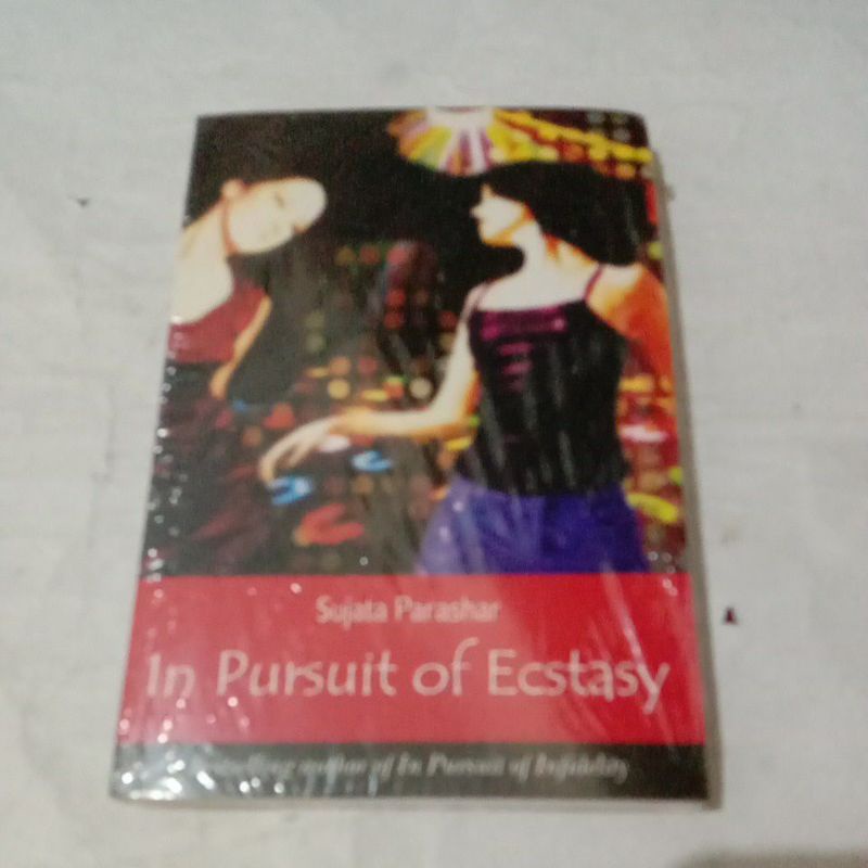 In Pursuit Of Ectasy by Sujata Parashar