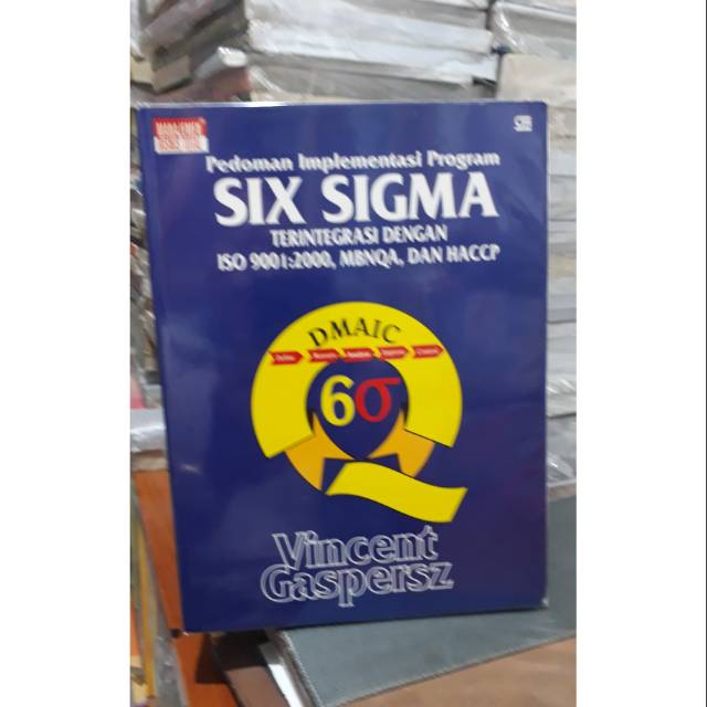 Jual Buku Pedoman Implementasi Program SIX SIGMA Terintegrasi Dengan ISO 9001 : 2000, MBNQA, DQN ...