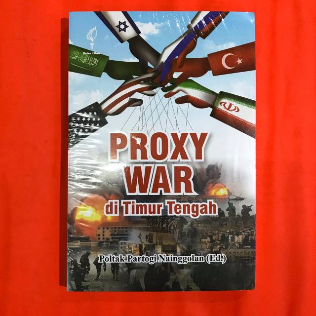 Proxy War Di Timur Tengah - Poltak Partogi Nainggolan