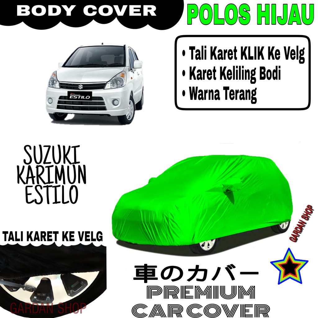 Sarung Mobil SUZUKI KARIMUN ESTILO Polos HIJAU Body Cover Penutup Body Karimun PREMIUM Hijau