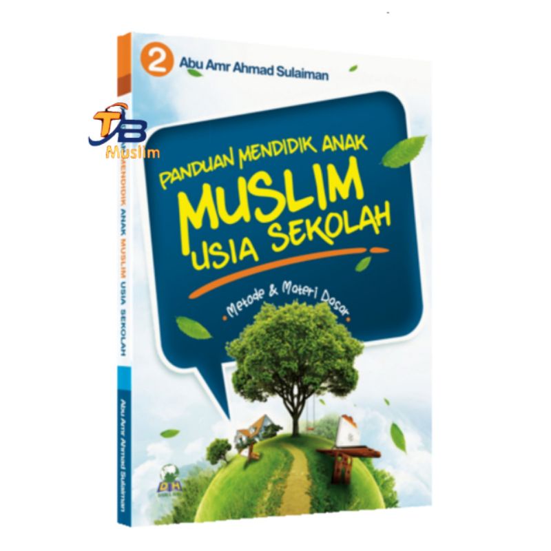 PANDUAN MENDIDIK ANAK MUSLIM USIA SEKOLAH