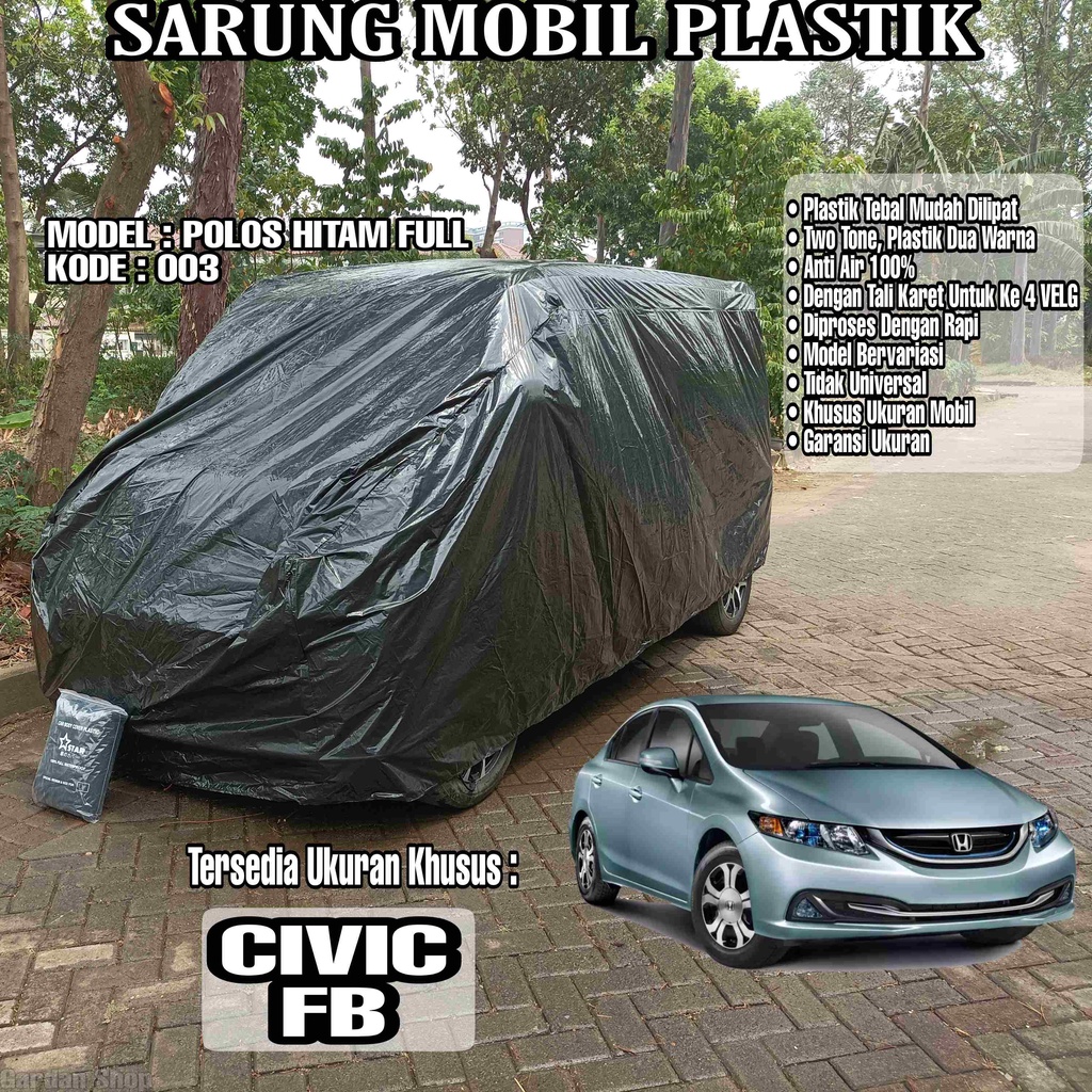 Sarung Mobil Plastik CIVIC FB Hitam Polos Full Anti Air Full Black Waterproof