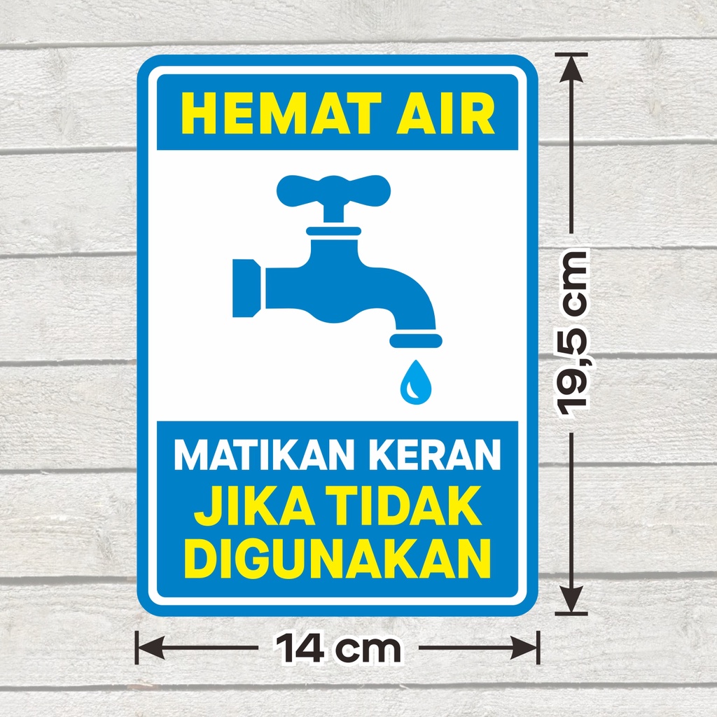 

Stiker Label Sign Vinyl Hemat Air Sticker Dinding Matikan Keran Jika Tidak Digunakan 14 x 19,5 cm
