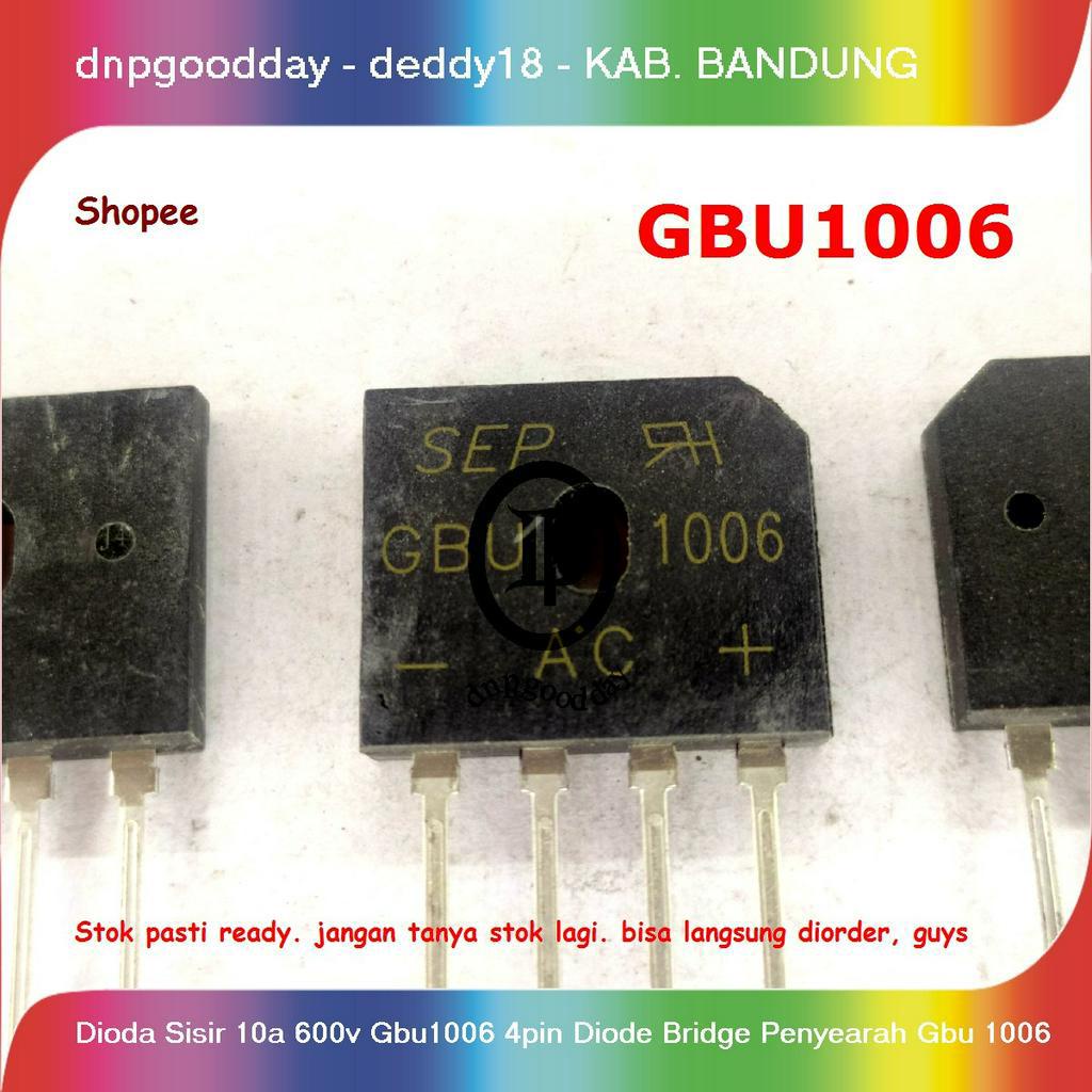 Dioda Sisir 10a 600v Gbu1006 4pin Diode Bridge Penyearah Gbu 1006
