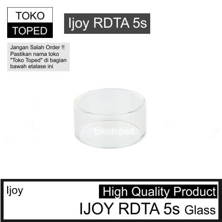 Ijoy RDTA 5s Replacement Glass | 24ml kaca pengganti