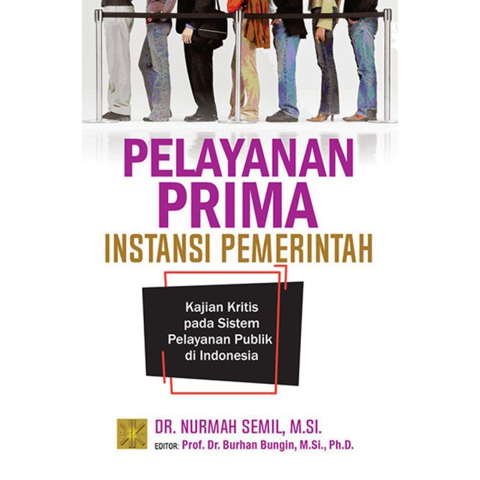 

MUST HAVE!! BUKU PELAYANAN PRIMA INSTANSI PEMERINTAH EDISI PERTAMA NURMAH SEMIL O TERLARIS