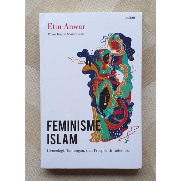 FEMINISME ISLAM : GENEALOGI, TANTANGAN, DAN PROSPEK DI INDONESIA
