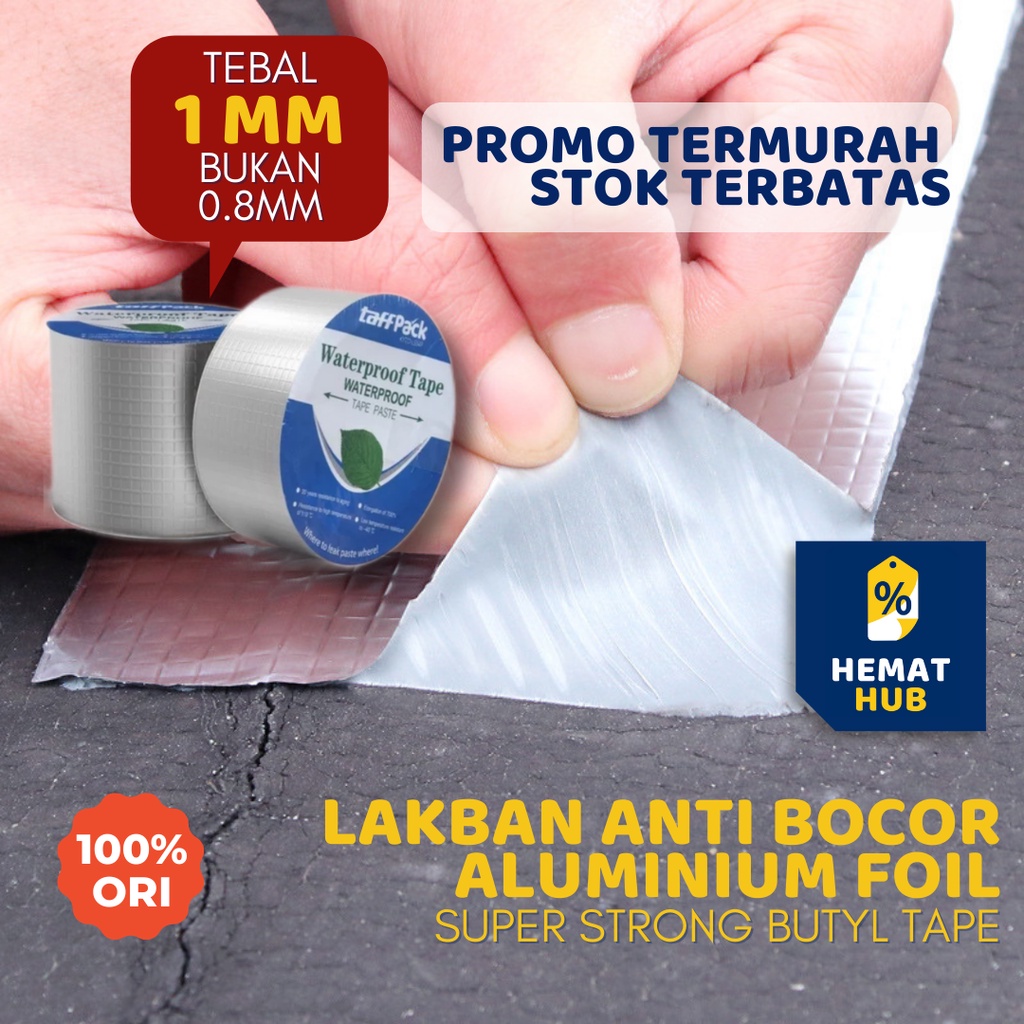 Lakban Anti Bocor Aluminium Foil Butyl Waterproof Alumunium Tahan Panas dan Air Lem Almunium Super Lengket Lebar 5cm 10cm 15cm 20cm Panjang 3M 5M 10M Tambal Atap Bocor Asbes Seng Talang Rumah HematHub