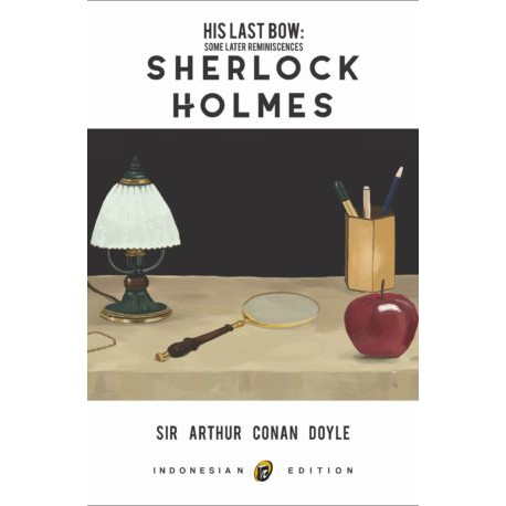 Sherlock Holmes His Last Bow