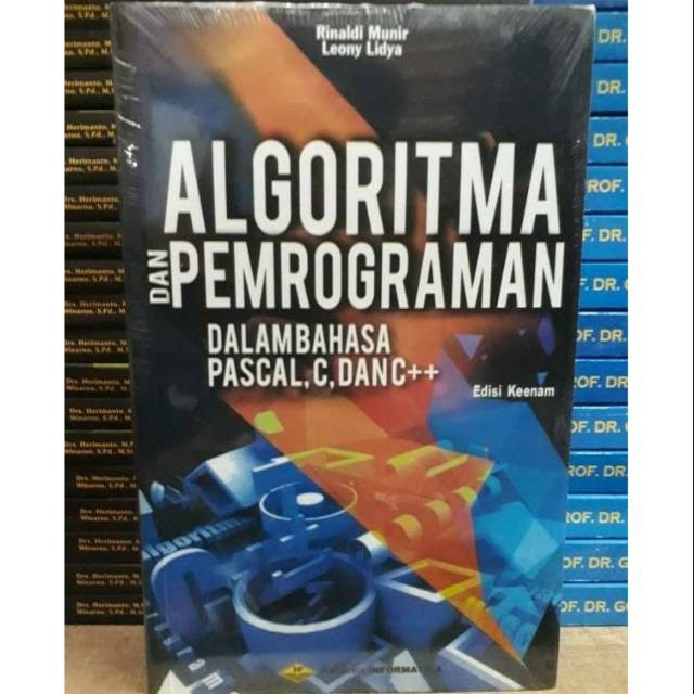 Algoritma dan pemrograman dalam bahasa pascal,C Dan C++ by Rinaldi Munir