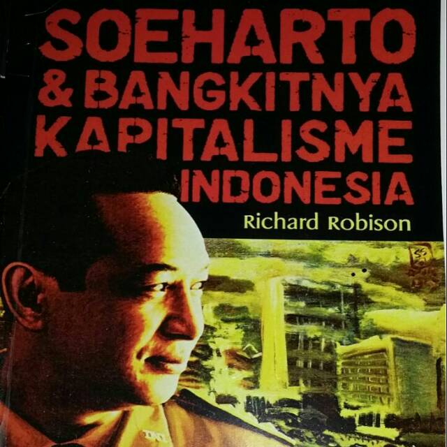 BUKU SOEHARTO DAN BANGKITNYA KAPITALISME INDONESIA MURAH BARU SEGEL