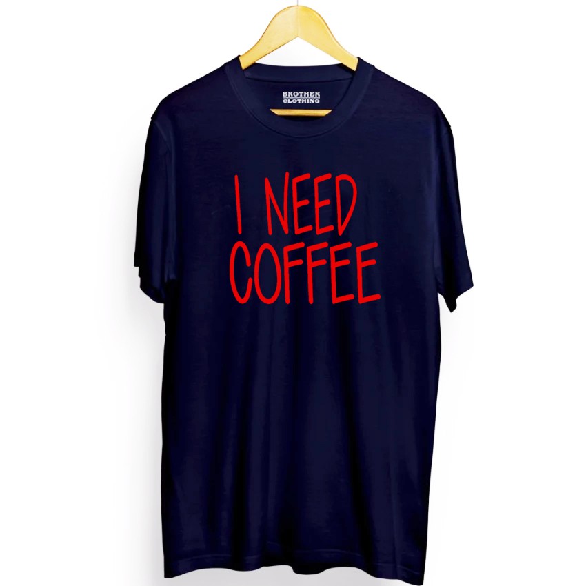 Kaos Distro I Need Coffee Big RED - Abu Misty Premium