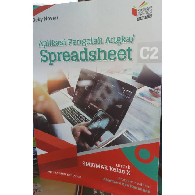Aplikasi pengolah angka/spreadsheet keahlian akuntansi kelas 1 smk/mak (x) erlangga k13 revisi KI-KD
