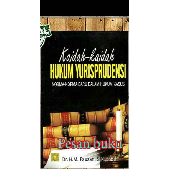 

Buku Kaidah-kaidah Hukum Yurisprudensi Norma-norma Baru Dalam Hukum Kasus - Fauzan