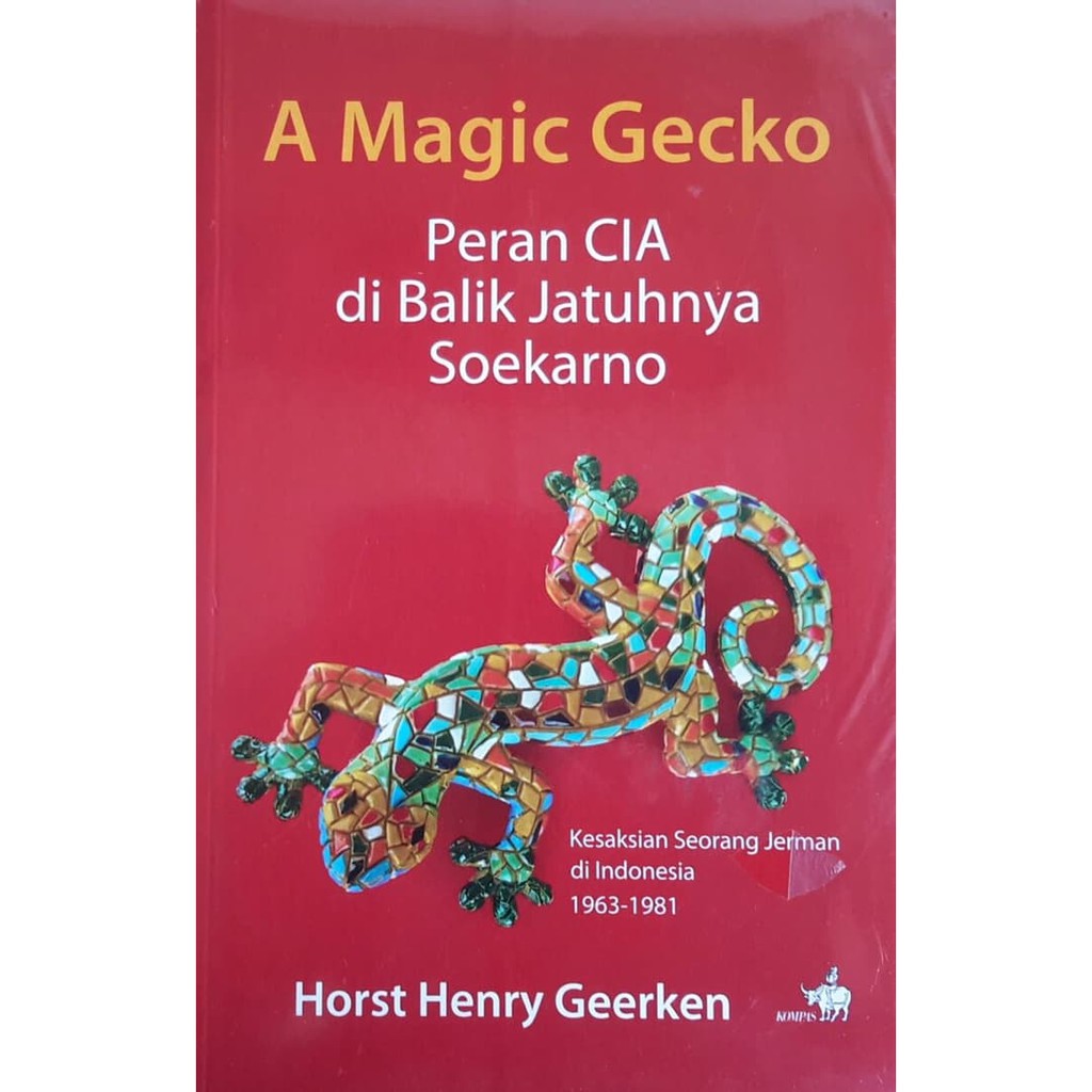 Buku A Magic Gecko: Peran CIA Di Balik Jatuhnya Soekarno