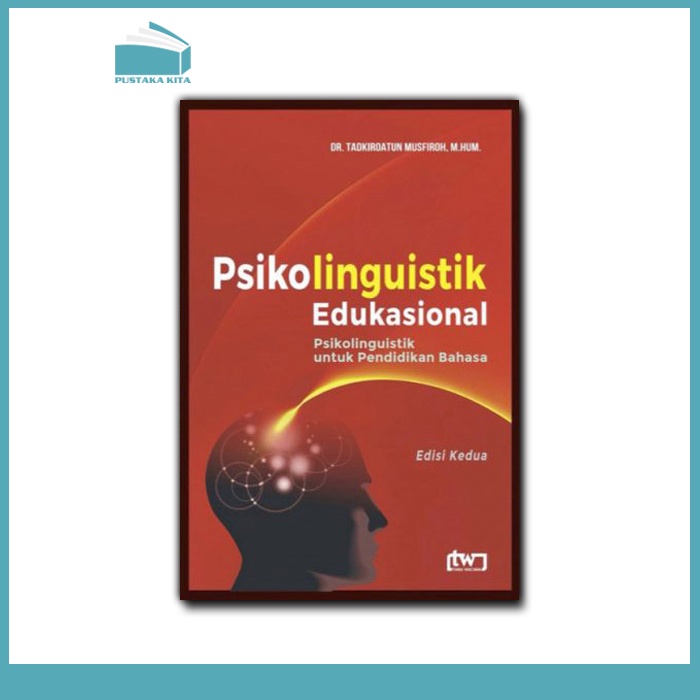 Psikolinguistik Edukasional Psikolinguistik untuk Pendidikan Bahasa