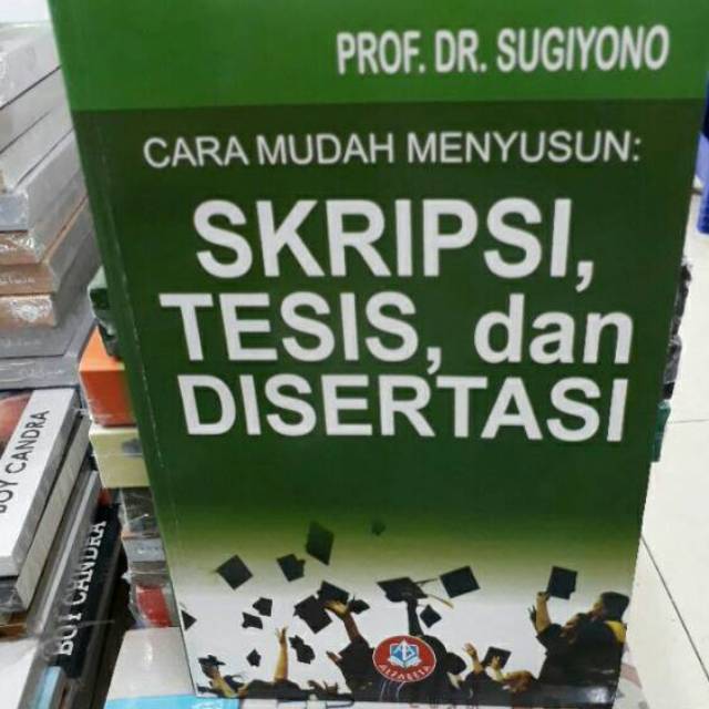 Jual Buku Cara Mudah Menyusun Skripsi Tesis Dan Disertasi Sugiyono