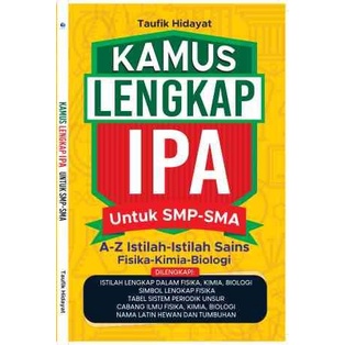 Buku Kamus Lengkap IPA untuk SMP-SMA; A-Z Istilah-istilah Sains-Fisika-Kimia-Biologi-1